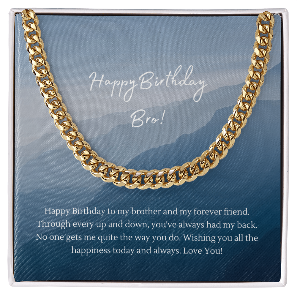Happy Birthday Bro Cuban Link Chain Necklace | Brother Birthday Gift | Stainless Steel or 18K Gold Plated Cuban Chain for Men