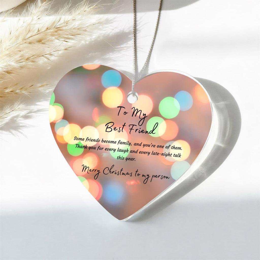 To My Best Friend — Acrylic Heart Christmas Ornament | Friendship Holiday Gift