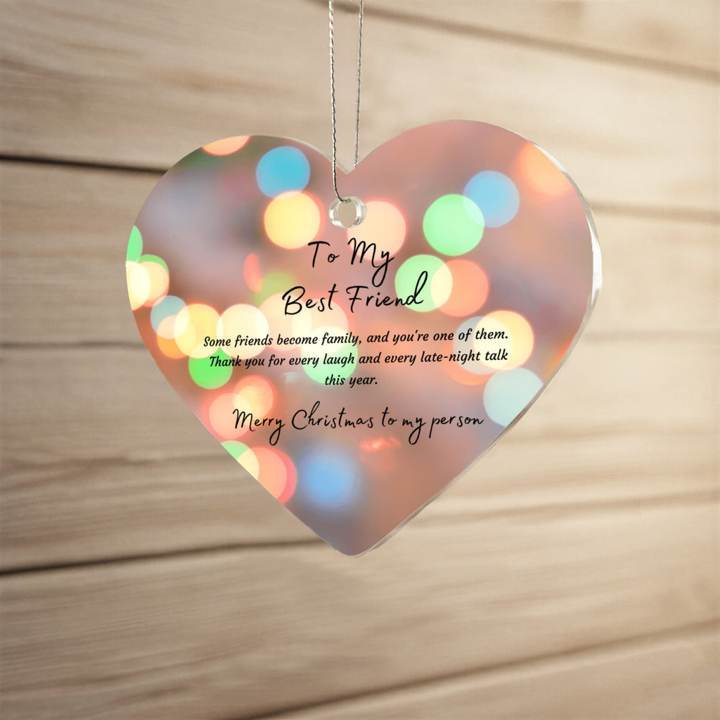 To My Best Friend — Acrylic Heart Christmas Ornament | Friendship Holiday Gift